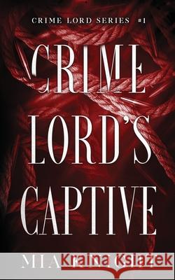 Crime Lord's Captive Mia Knight 9781966020042 MIA Knight Books - książka