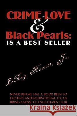 Crime Love & Black Pearls: Is a Best Seller Hewitt, Leroy, Jr. 9781440115974 GLOBAL AUTHORS PUBLISHERS - książka