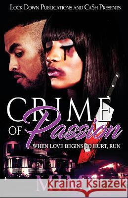 Crime of Passion: When Love Begins to Hurt, Run Mimi 9781726437257 Createspace Independent Publishing Platform - książka