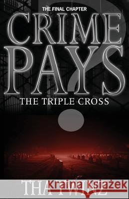 Crime Pays? III: The Triple Cross Tha Twinz 9781490986456 Createspace - książka