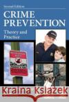 Crime Prevention: Theory and Practice, Second Edition Stephen Schneider 9781466577114 CRC Press