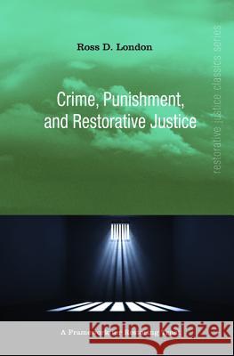 Crime, Punishment, and Restorative Justice Ross London 9781498200578 Wipf & Stock Publishers - książka