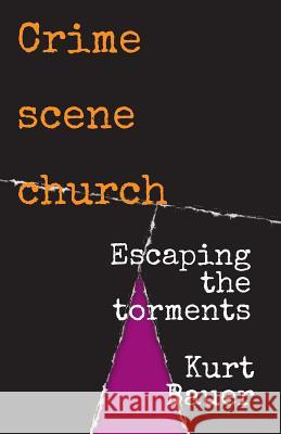 Crime scene church: Escaping the torments Kurt Bauer 9783743997509 Tredition Gmbh - książka