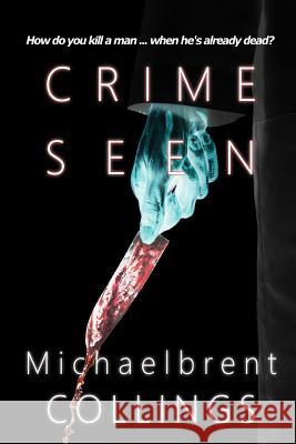 Crime Seen Michaelbrent Collings 9781495200403 Createspace - książka