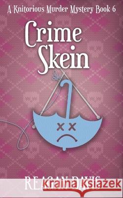 Crime Skein: A Knitorious Murder Mystery Book 6  9781777235956 Carpe Filum Press - książka