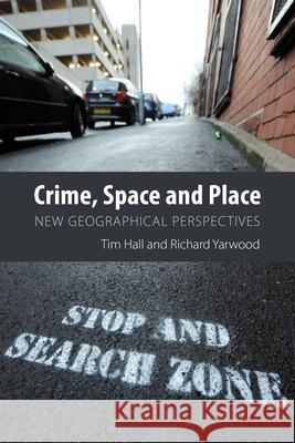 Crime, Space and Place: New Geographical Perspectives Richard Yarwood 9781788218856 Agenda Publishing - książka