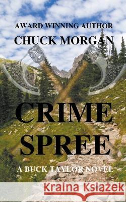 Crime Spree, A Buck Taylor Novel Chuck Morgan   9798223586968 Chuck Morgan - książka