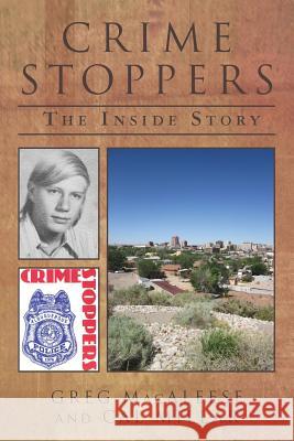 Crime Stoppers: The Inside Story Greg Macaleese Cal Millar 9781533259721 Createspace Independent Publishing Platform - książka