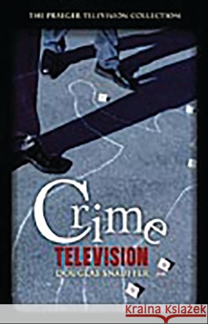 Crime Television Douglas Snauffer 9780275988074 Praeger Publishers - książka