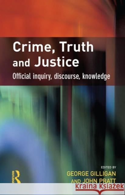 Crime, Truth and Justice George Gilligan John Pratt 9781843920274 Willan Publishing (UK) - książka