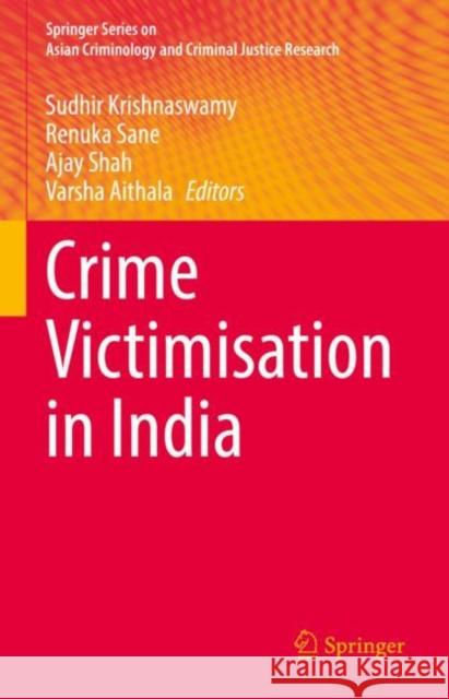 Crime Victimisation in India Sudhir Krishnaswamy Renuka Sane Ajay Shah 9783031122507 Springer - książka