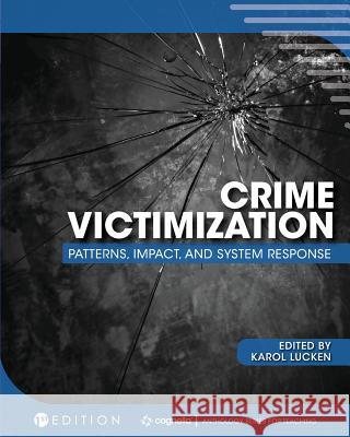 Crime Victimization: Patterns, Impact, and System Response Karol Lucken 9781516546664 Cognella Academic Publishing - książka