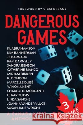 Crime Wave 3: Dangerous Games Kl Abrahamson Je Barnard Elizabeth Bass 9781777246624 Sisters in Crime-Canada West - książka