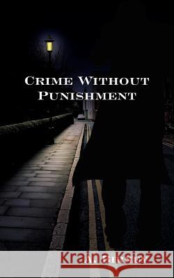 Crime Without Punishment A Birney 9781425923273 Authorhouse UK - książka