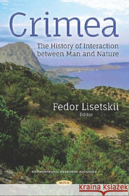 Crimea: The History of Interaction between Man and Nature Fedor N. Lisetskii 9781536150049 Nova Science Publishers Inc (ML) - książka
