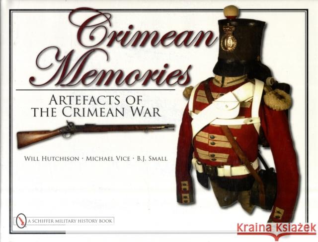 Crimean Memories: Artefacts of the Crimean War Will Hutchison Michael Vice 9780764332289 SCHIFFER PUBLISHING LTD - książka