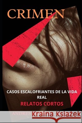 Crimen: Casos Escalofriantes de la Vida Real Donato Castro, Andres 9798734161197 Independently Published - książka