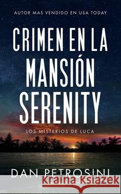 Crimen en la Mansi?n Serenity Dan Petrosini 9781960286369 Dan Petrosini - książka