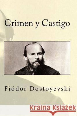 Crimen y Castigo Fiodor Dostoyevski Anton Rivas 9781539085218 Createspace Independent Publishing Platform - książka