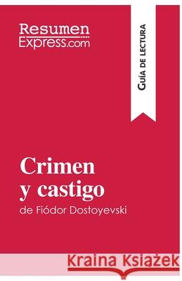 Crimen y castigo de Fiódor Dostoyevski (Guía de lectura): Resumen y análisis completo Resumenexpress 9782806272430 Resumenexpress.com - książka