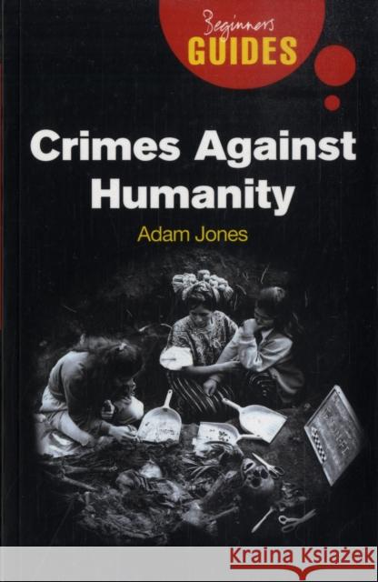 Crimes Against Humanity: A Beginner's Guide Adam Jones 9781851686018 Oneworld Publications - książka