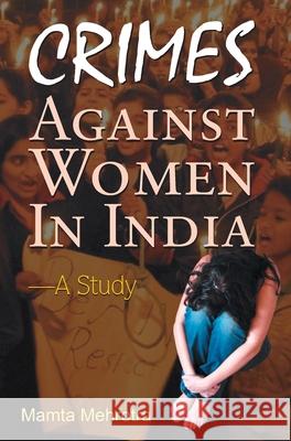 Crimes Against Women in India Mamta Mehrotra 9788184302684 Prabhat Prakashan - książka