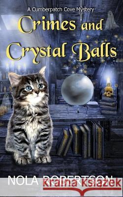 Crimes and Crystal Balls Nola Robertson 9781953213396 Nola Robertson - książka