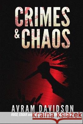 Crimes & Chaos Or All the Seas with Oysters Pub LLC Avram Davidson  9781955676083 Or All the Seas with Oysters Publishing LLC. - książka