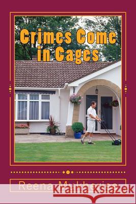 Crimes Come in Cages Miss Reena Mukherjee 9781500137847 Createspace - książka