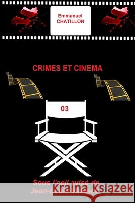 Crimes Et Cinema 03 Emmanuel Chatillon   9798818482446 Independently Published - książka