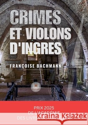Crimes et violons d'ingres Bachmann, Françoise 9791042236410 Le Lys Bleu Editions - książka