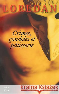 Crimes, gondoles et p?tisserie Loredan 9782213662213 Fayard - książka