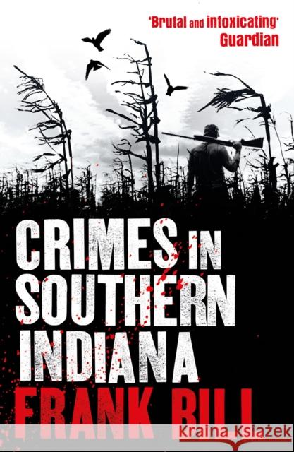 Crimes in Southern Indiana Frank Bill 9780099558446  - książka