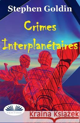 Crimes interplanétaires Stephen Goldin, Alix Paupy 9788873043461 Tektime - książka