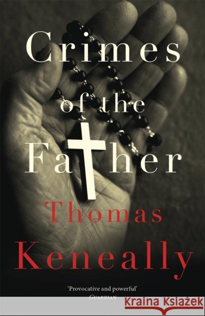 Crimes of the Father Thomas Keneally 9781473625389 Hodder & Stoughton - książka