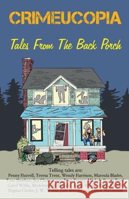 Crimeucopia - Tales From The Back Porch Various Authors 9781909498365 Murderous Ink Press - książka