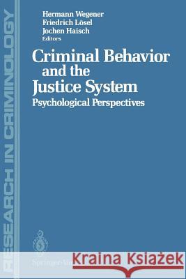 Criminal Behavior and the Justice System: Psychological Perspectives Hermann Wegener, Friedrich Lösel, Jochen Haisch 9783642860195 Springer-Verlag Berlin and Heidelberg GmbH &  - książka