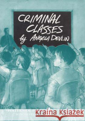 Criminal Classes: Offenders at School Angela Devlin 9781872870304 Waterside Press - książka