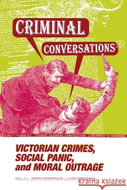 Criminal Conversations: Victorian Crimes, Social Panic, & Moral Judith Rowbotham Kim Stevenson 9780814253496 Ohio State University Press - książka