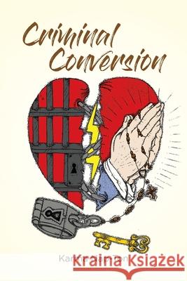 Criminal Conversion Karma Nap-Ton 9781646281459 Page Publishing, Inc. - książka