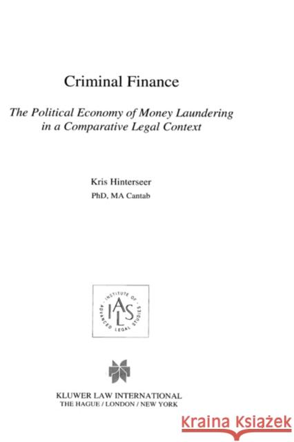 Criminal Finance, The Political Economy of Money Laundering in a Comparative Legal Context Kris Hinterseer 9789041198648 Kluwer Law International - książka