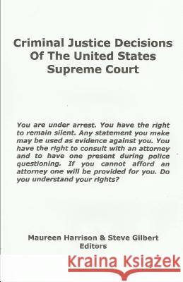 Criminal Justice Decisions of the United States Supreme Court Maureen Harrison Steve Gilbert 9781880780152 Excellent Books - książka