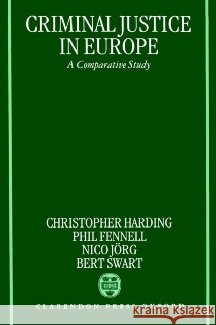 Criminal Justice in Europe: A Comparative Study Fennell, Phil 9780198258070 Oxford University Press, USA - książka