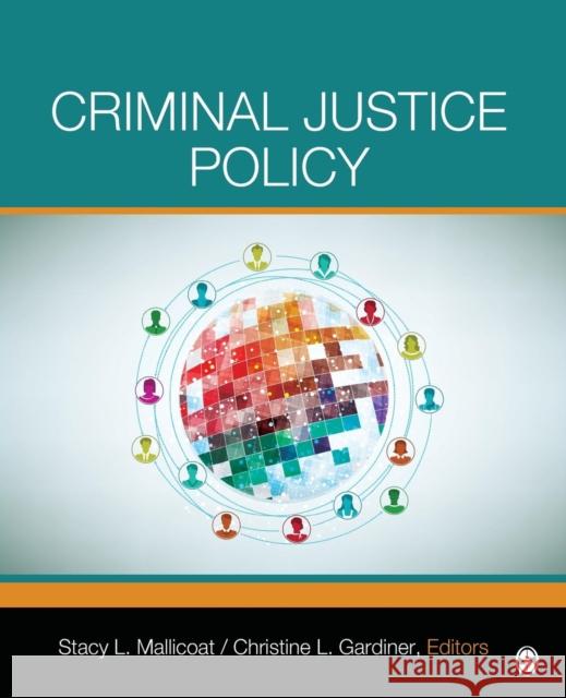 Criminal Justice Policy Stacy L. Mallicoat Christine L. Gardiner 9781452242248 Sage Publications (CA) - książka
