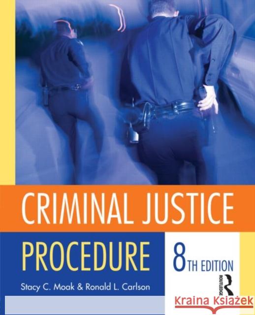 Criminal Justice Procedure Moak, Stacy, Carlson, Ronald L. 9781455730483 Anderson - książka
