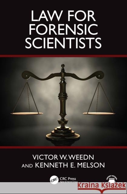 Criminal Law for Forensic Scientists Kenneth E. (George Washington University, USA) Melson 9781498777964 Taylor & Francis Inc - książka