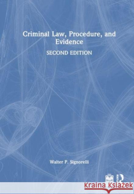 Criminal Law, Procedure, and Evidence Walter P. Signorelli 9781032540849 Routledge - książka
