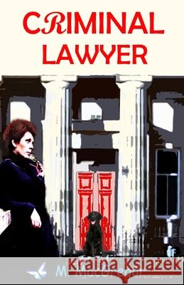 Criminal Lawyer - a murder mystery set in Scotland: Scottish Crime Fiction MacGregor, M. 9781090189400 Independently Published - książka