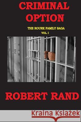 Criminal Option Robert Rand 9781511577663 Createspace - książka