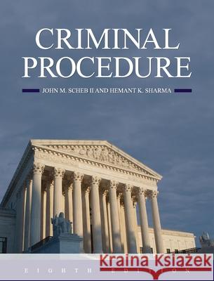 Criminal Procedure John M Scheb, Hemant Sharma 9798823355872 Cognella Academic Publishing - książka